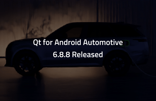 Qt for Android Automotive 6.8.8 is released